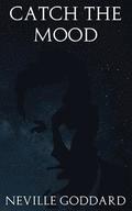 Catch the Mood: The Method of Correct Prayer