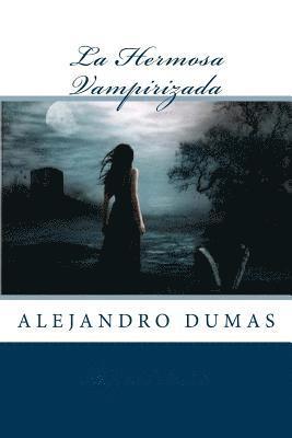 Alejandro Dumas, Anton Rivas - La Hermosa Vampirizada, Häftad. Tillgänglighet: Lägg i varukorg
