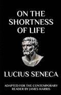 Seneca - On the Shortness of Life
