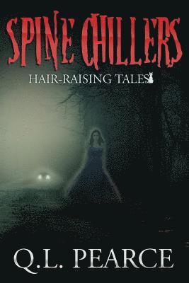 Q. L. Pearce - Spine Chillers: Book One: Hair-Raising Tales, Häftad. Tillgänglighet: Lägg i varukorg