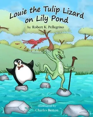 Robert K. Pellegrino - Louie the Tulip Lizard on Lilly Pond, Häftad. Tillgänglighet: Lägg i varukorg