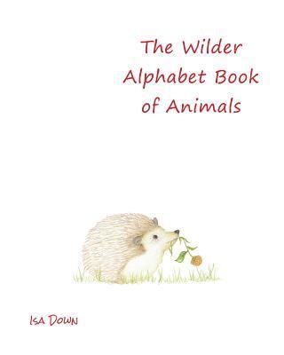 Isa Down - The Wilder Alphabet Book of Animals, Häftad. Tillgänglighet: Lägg i varukorg