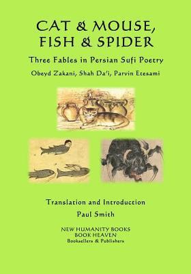Shah Da'i, Parvin Etesami - Cat & Mouse, Fish & Spider: Three Fables in Persian Sufi Poetry, Häftad. Tillgänglighet: Lägg i varukorg