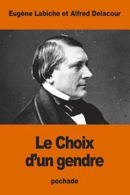 Alfred Delacour, Eugène Labiche - Le Choix d'un gendre, Häftad