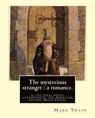 N. C. Wyeth, Mark Twain - The mysterious stranger: a romance. By: Mark Twain, illustrated By: N. C. Wyeth: The Mysterious Stranger is the final novel attempted by the Am, Häftad. Tillgänglighet: Lägg i varukorg