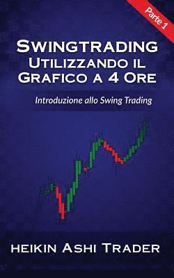 Heikin Ashi Trader - Swing Trading Utilizzando il Grafico a 4 Ore 1, Häftad. Tillgänglighet: Lägg i varukorg