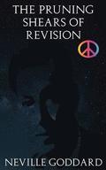 The Pruning Shears of Revision: Or How to Edit Negative Thoughts Out of Your Imagination!
