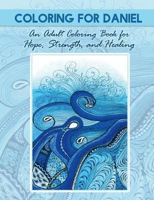 Various Artists - Coloring for Daniel: An Adult Coloring Book for Hope, Strength and Healing, Häftad. Tillgänglighet: Lägg i varukorg