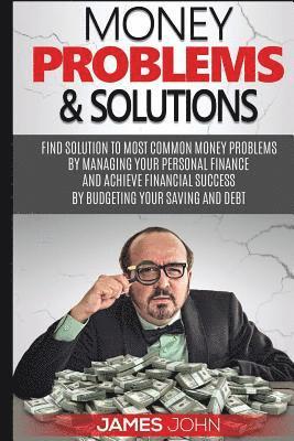 James John - Money Problems & Solutions: Money Management and Budgeting strategies to save Money for your retirement by learning investment basics, Häftad. Tillgänglighet: Lägg i varukorg