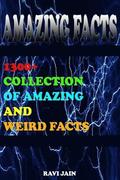 Amazing Facts: 1300+ Collection of Amazing and Weird Facts