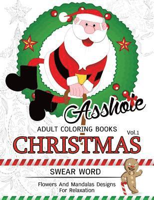Adult Coloring Books, Swear Word Coloring Book - AssH*le Adults Coloring Book Christmas Vol.1: Swear word, Flower and Mandalas designs for relaxation, Häftad. Tillgänglighet: Lägg i varukorg
