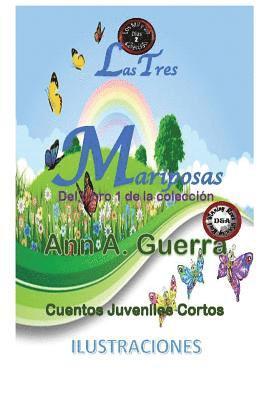 Daniel Guerra, Ann a. Guerra - Las Tres Mariposas: Cuento No.2: Cuento No.2 de la Coleccion de Las MIL y un DIAS: Cuentos Juveniles Cortos, Häftad. Tillgänglighet: Lägg i varukorg