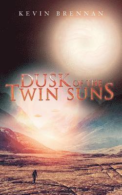 Kevin Brennan - Dusk of the Twin Suns, Häftad