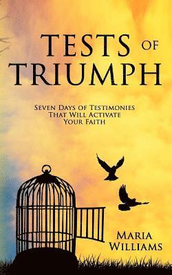 Maria Williams - Tests of Triumph: Seven Days of Testimonies That Will Activate Your Faith, Häftad. Tillgänglighet: Lägg i varukorg