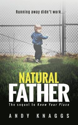 Andy Knaggs - Natural Father: The Sequel To Know Your Place, Häftad. Tillgänglighet: Lägg i varukorg
