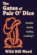 The Gates of Pair O' Dice: Feelin' Lucky Today Cowboy?