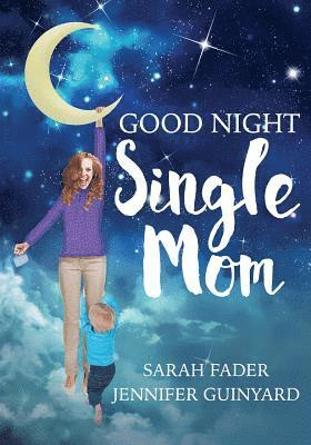 Jennifer Guinyard, Sarah Fader - Goodnight Single Mom, Häftad. Tillgänglighet: Lägg i varukorg