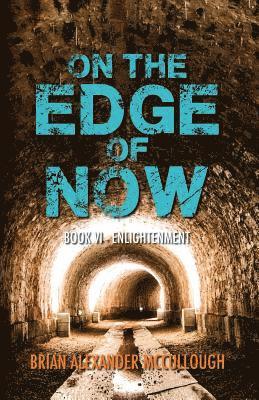 Brian McCullough, L. A. O'Neil - On the Edge of Now: Book VI - Enlightenment, Häftad. Tillgänglighet: Lägg i varukorg