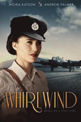 Andrew Palmer, Moira Katson - Whirlwind: Based on a true story., Häftad