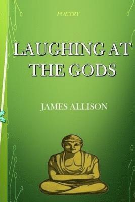 James Allison - Laughing At the Gods, Häftad. Tillgänglighet: Lägg i varukorg