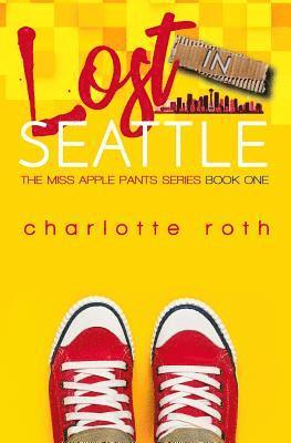 Charlotte Roth - Miss Apple Pants: Lost in Seattle, Häftad. Tillgänglighet: Lägg i varukorg