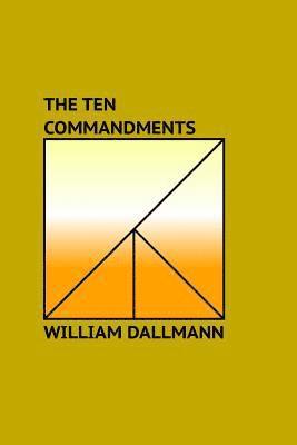 William Dallmann - The Ten Commandments: Explained in Sermonic Lectures, Häftad. Tillgänglighet: Lägg i varukorg