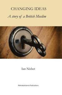 Changing Ideas: A Story of a Muslim convert