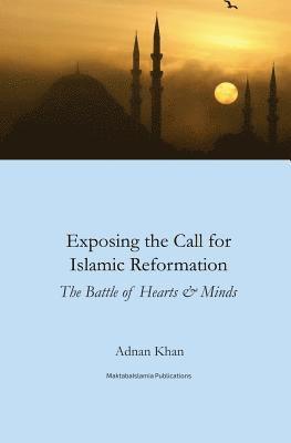 Adnan Khan, Maktaba Islamia - Exposing the call for Islamic reformation: The Battle for Hearts and Minds, Häftad