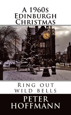 Peter Hoffmann - 1960s Edinburgh Christmas, Häftad. Tillgänglighet: Lägg i varukorg