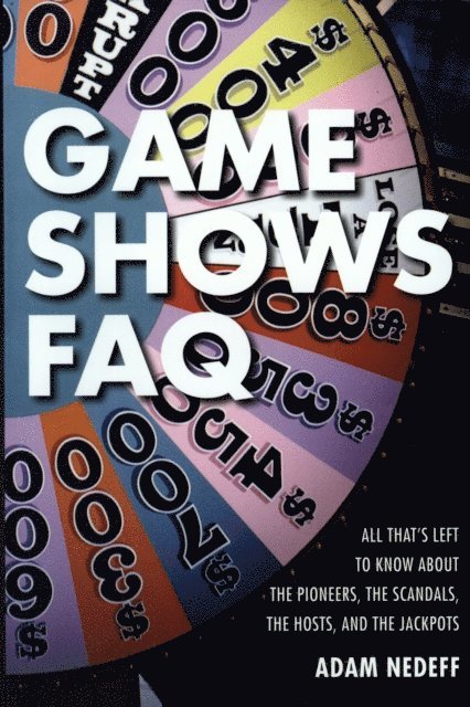 Adam Nedeff - Game Shows FAQ, E-bok. Tillgänglighet: Lägg i varukorg