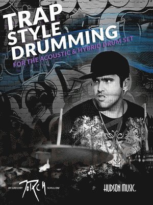 Gregory Sgrulloni - Trap Style Drumming: Book with Online Video and Audio, Häftad