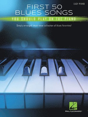 Hal Leonard Publishing Corporation - First 50 Blues Songs You Should Play on the Piano, Häftad