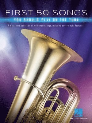 First 50 Songs You Should Play on Tuba Beginner-Friendly Tuba Songbook with Pop, Jazz & Movie Hits Includes Beer Barrel Polka, the Elephant, Halleluja, Häftad. Tillgänglighet: Lägg i varukorg