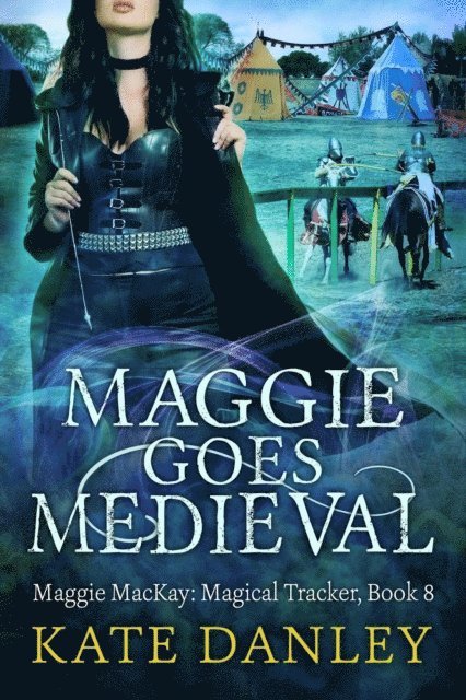 Kate Danley - Maggie Goes Medieval, E-bok