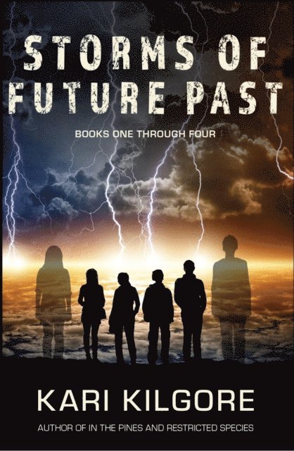 Kari Kilgore - Storms of Future Past Books One through Four, E-bok