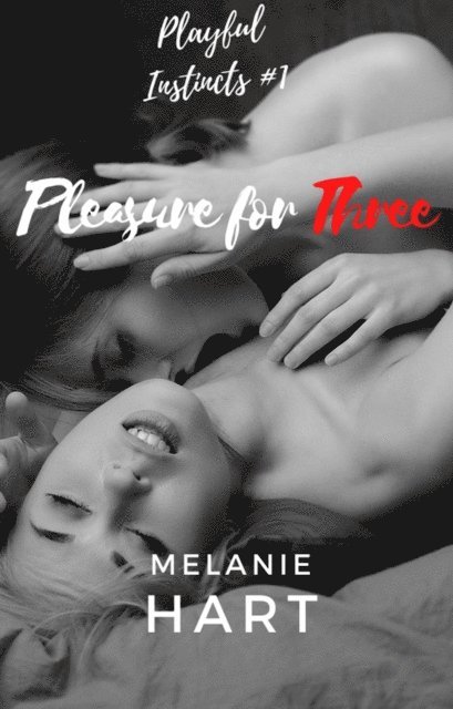 Melanie Hart - Pleasure For Three, E-bok