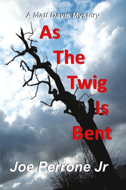 Joe Perrone Jr. - As the Twig is Bent, E-bok
