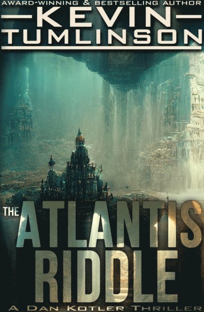J. Kevin Tumlinson - Atlantis Riddle, E-bok