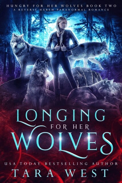 Tara West - Longing for Her Wolves, E-bok