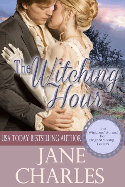 Jane Charles - Witching Hour (Wiggons' School for Elegant Young Ladies), E-bok