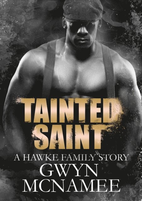 Gwyn McNamee - Tainted Saint (A Hawke Family Story), E-bok