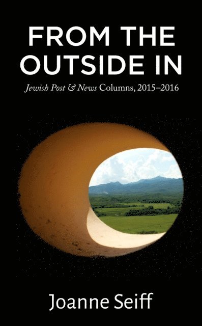 Joanne Seiff - From the Outside In: Jewish Post & News Columns, 2015-2016, E-bok. Tillgänglighet: Lägg i varukorg