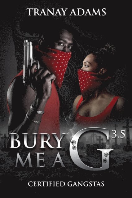 Tranay Adams - Bury Me A G 3.5, E-bok