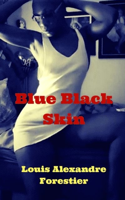 Louis Alexandre Forestier - Blue Black Skin, E-bok