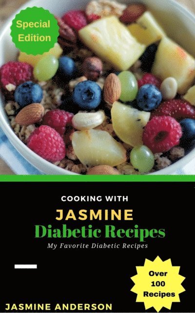 Jasmine Anderson - Cooking with Jasmine: Diabetic Recipes, E-bok. Tillgänglighet: Lägg i varukorg