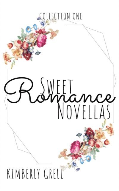 Kimberly Grell - Sweet Romance Novellas Collection One, E-bok