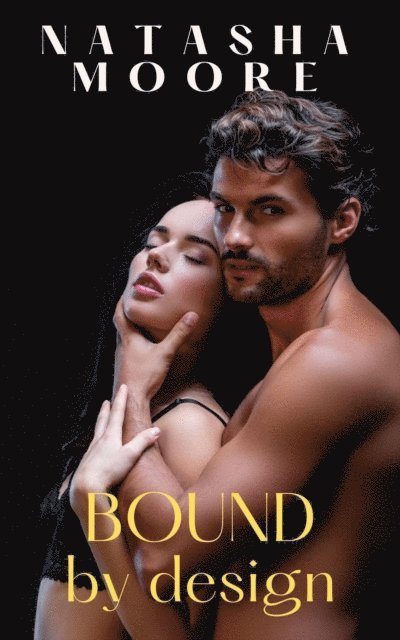 Natasha Moore - Bound by Design, E-bok
