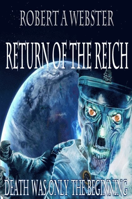 Robert A Webster - Novella- Return of the Reich, E-bok