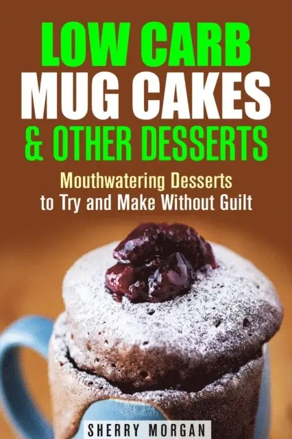 Sherry Morgan - Low Carb Mug Cakes & Other Desserts: Mouthwatering Desserts to Try and Make Without Guilt, E-bok. Tillgänglighet: Lägg i varukorg