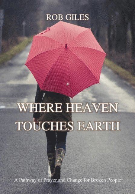 Rob Giles - Where Heaven Touches Earth, E-bok